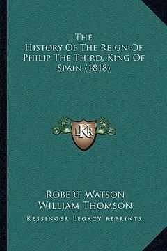 portada the history of the reign of philip the third, king of spain (1818)