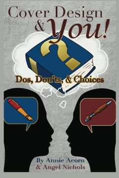 portada Cover Design and YOU!: Dos, Don'ts, and Choices: Volume 1 (Writing and YOU)