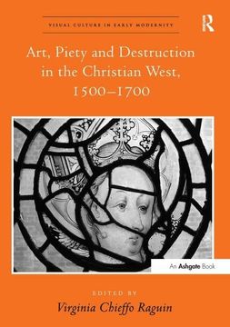 portada Art, Piety and Destruction in the Christian West, 1500 1700 (en Inglés)