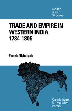 portada Trade and Empire in Western India: 1784-1806 (Cambridge South Asian Studies) (in English)