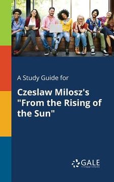 portada A Study Guide for Czeslaw Milosz's "From the Rising of the Sun"
