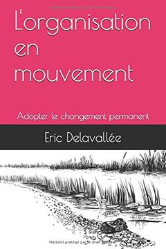 portada L'organisation en Mouvement: Adopter le Changement Permanent (en Francés)