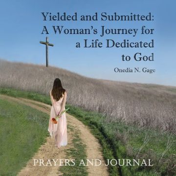 portada Yielded and Submitted: A Woman's Journey for a Life Dedicated to God Prayers and Journal