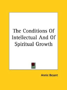 portada the conditions of intellectual and of spiritual growth (in English)