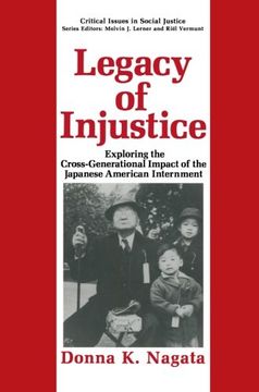 portada Legacy of Injustice: Exploring the Cross-Generational Impact of the Japanese American Internment (Critical Issues in Social Justice)