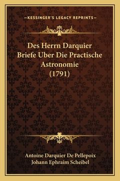 portada Des Herrn Darquier Briefe Uber Die Practische Astronomie (1791) (en Alemán)