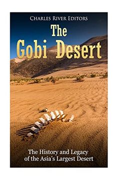portada The Gobi Desert: The History and Legacy of the Asia’S Largest Desert (in English)