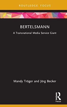 portada Bertelsmann: A Transnational Media Service Giant (Global Media Giants) (en Inglés)