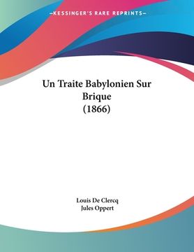 portada Un Traite Babylonien Sur Brique (1866) (en Francés)
