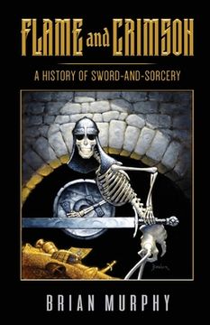 portada Flame and Crimson: A History of Sword-And-Sorcery (en Inglés)