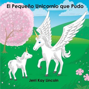 portada El Pequeño Unicornio que Pudo (in Spanish)
