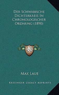 portada Der Schwabische Dichterkreis In Chronologischer Ordnung (1890) (en Alemán)