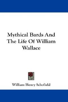 portada mythical bards and the life of william wallace (en Inglés)