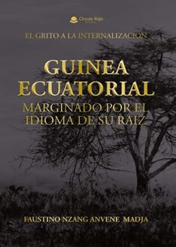 portada Guinea Ecuatorial Marginado por el Idioma de su Raiz