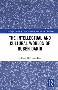 portada The Intellectual and Cultural Worlds of Rubén Darío (Routledge Studies in Latin American and Iberian Literature) (en Inglés)