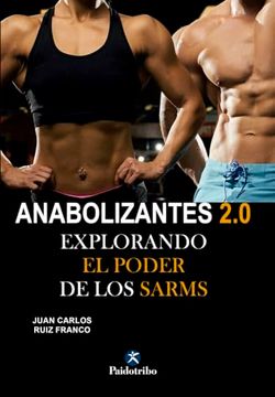 Anabolizantes 2. 0. Explorando el Poder de los Sarms