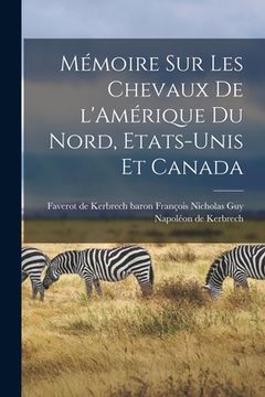 portada Mémoire sur les chevaux de l'Amérique du Nord, Etats-Unis et Canada (en Francés)