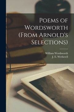 portada Poems of Wordsworth (from Arnold's Selections) [microform] (en Inglés)