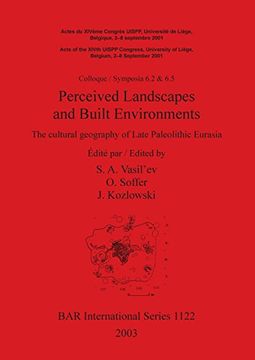portada Perceived Landscapes and Built Environments: The Cultural Geography of Late Paleolithic Eurasia (BAR International Series)