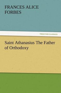 portada saint athanasius the father of orthodoxy (en Inglés)