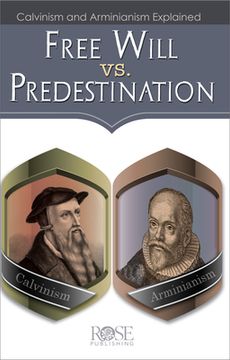 portada Free Will vs. Predestination: Calvinism and Arminianism Explained (en Inglés)