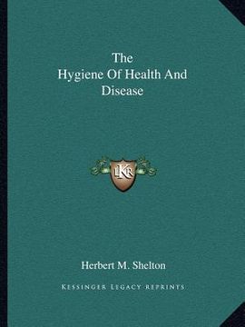 portada the hygiene of health and disease (in English)