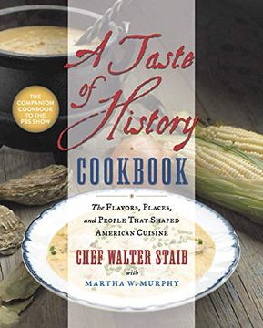 portada A Taste of History Cookbook: The Flavors, Places and People That Shaped American Cuisine (en Inglés)