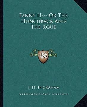 portada fanny h--- or the hunchback and the roue (in English)