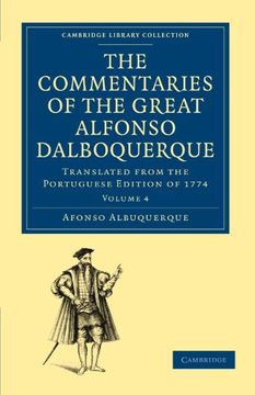 portada The Commentaries of the Great Afonso Dalboquerque, Second Viceroy of India 4 Volume Paperback Set: The Commentaries of the Great Alfonso Dalboquerque,. Library Collection - Hakluyt First Series) (en Inglés)