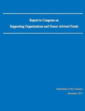 portada Report to Congress on Supporting Organizations and Donor Advised Funds (en Inglés)