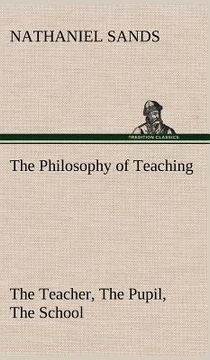 portada the philosophy of teaching the teacher, the pupil, the school