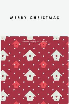 portada Christmas Shopping List + Card Log: Red + White Birdhouses (en Inglés)