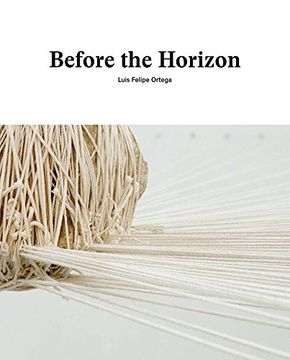 portada Luis Felipe Ortega: Before the Horizon (in English)
