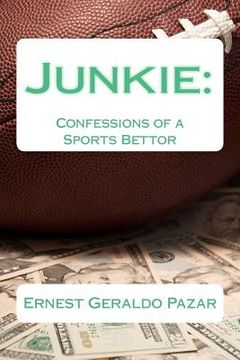 portada junkie: confessions of a sports bettor (en Inglés)