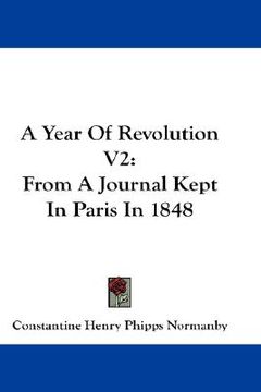 portada a year of revolution v2: from a journal kept in paris in 1848 (en Inglés)