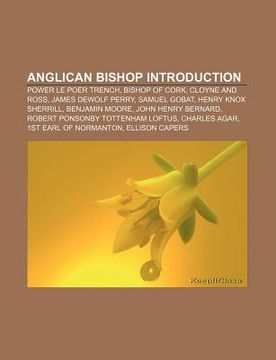 portada anglican bishop introduction: power le poer trench, bishop of cork, cloyne and ross, james dewolf perry, samuel gobat, henry knox sherrill