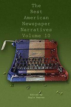 portada The Best American Newspaper Narratives, Volume 10 (en Inglés)