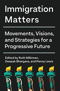 portada Immigration Matters: Movements, Visions, and Strategies for a Progressive Future