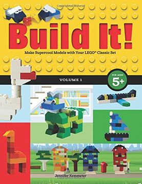 portada Build It! Volume 1: Make Supercool Models with Your LEGO® Classic Set (Brick Books) (en Inglés)