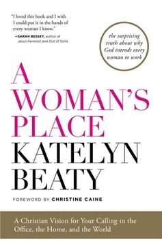 portada A Woman's Place: A Christian Vision for Your Calling in the Office, the Home, and the World (in English)