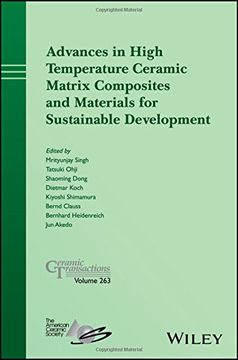 portada Advances in High Temperature Ceramic Matrix Composites and Materials for Sustainable Development: Ceramic Transactions Volume 263 (Ceramic Transactions Series)