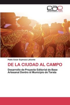portada De la Ciudad al Campo: Desarrollo de Proyecto Editorial de Base Artesanal Dentro el Municipio de Tarata