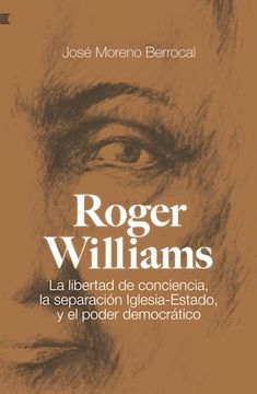 portada Roger Williams: La Libertad de Conciencia, la Separación Iglesia-Estado, y el Poder Democrático