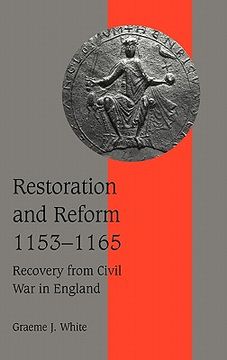 portada Restoration and Reform, 1153 1165: Recovery From Civil war in England (Cambridge Studies in Medieval Life and Thought: Fourth Series) (en Inglés)