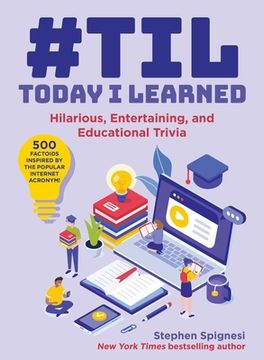 portada #Til: Today I Learned: Hilarious, Entertaining, and Educational Trivia (in English)