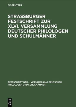 portada Strassburger Festschrift zur Xlvi. Versammlung Deutscher Philologen und Schulmänner (in German)
