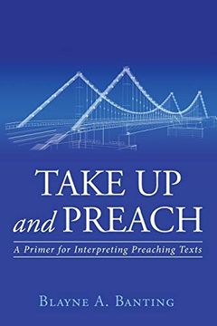 portada Take up and Preach: A Primer for Interpreting Preaching Texts (en Inglés)
