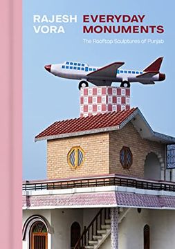 portada Rajesh Vora: Everyday Monuments―The Rooftop Sculptures of Punjab (in English)