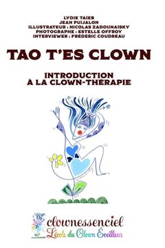 portada Tao T'es Clown, Introduction à la Clown-Thérapie (en Francés)