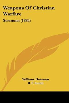 portada weapons of christian warfare: sermons (1884) (in English)